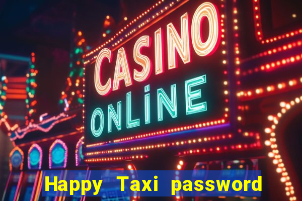 Happy Taxi password road 96 road 96 happy taxi security