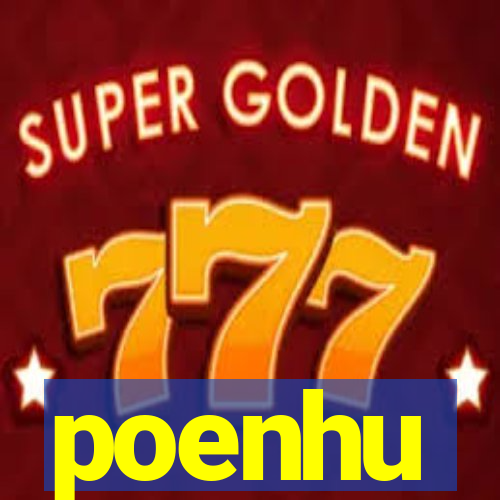 poenhu