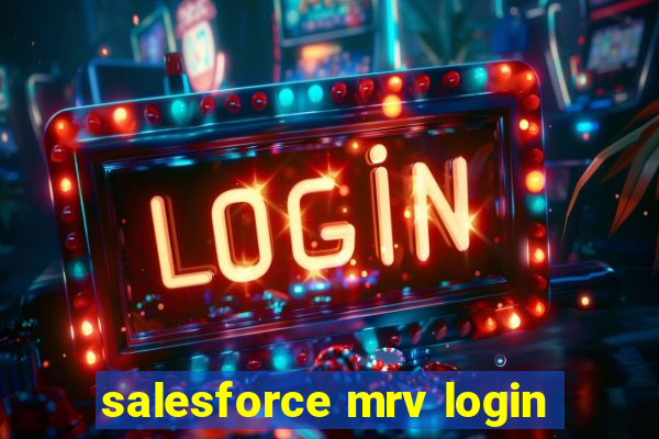 salesforce mrv login