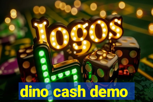 dino cash demo