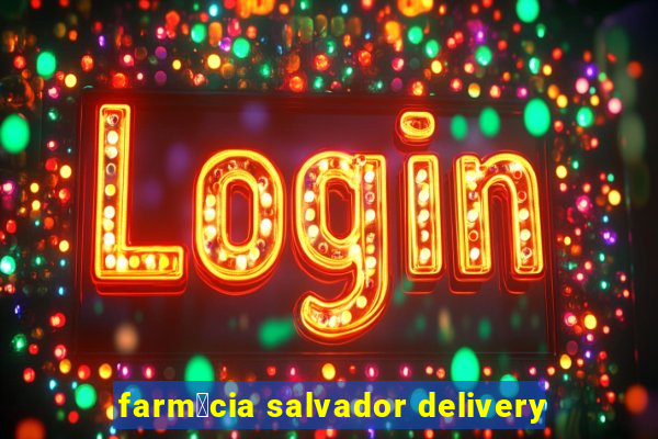 farm谩cia salvador delivery