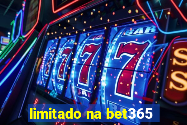 limitado na bet365