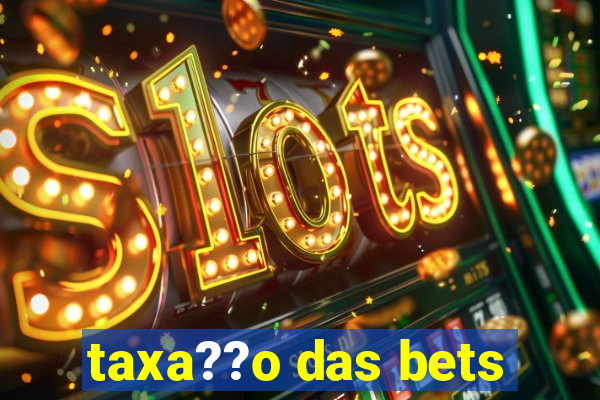 taxa??o das bets