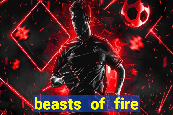 beasts of fire slot free play