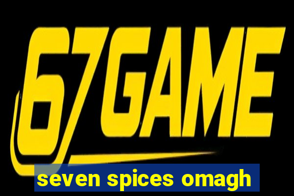 seven spices omagh