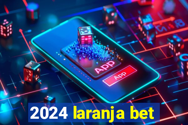 2024 laranja bet