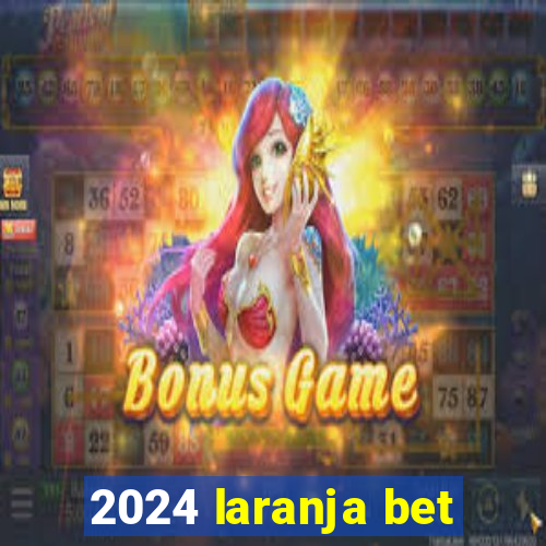 2024 laranja bet