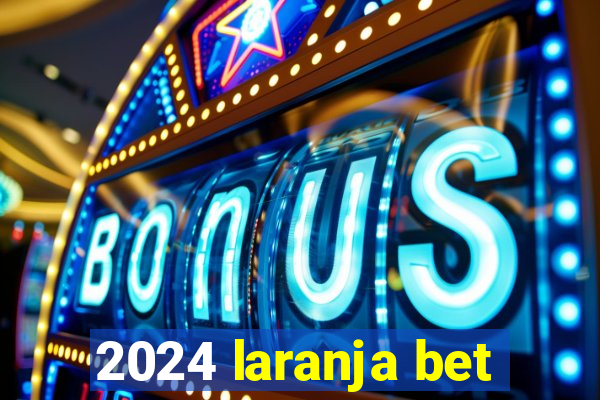 2024 laranja bet