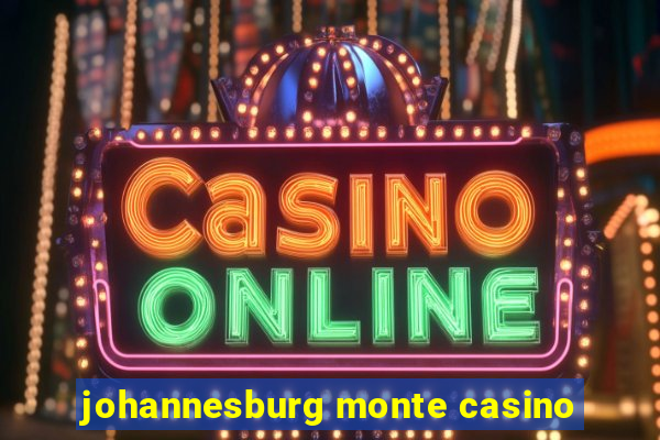 johannesburg monte casino