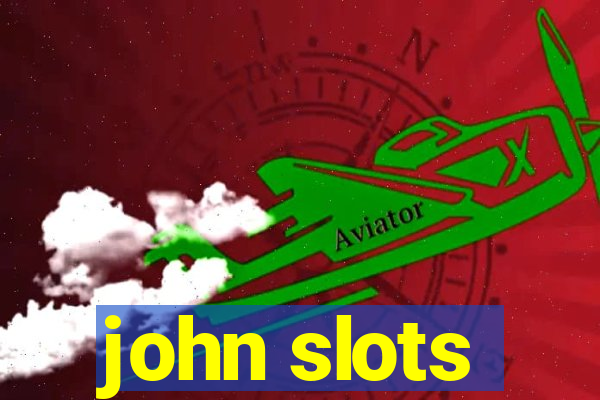 john slots