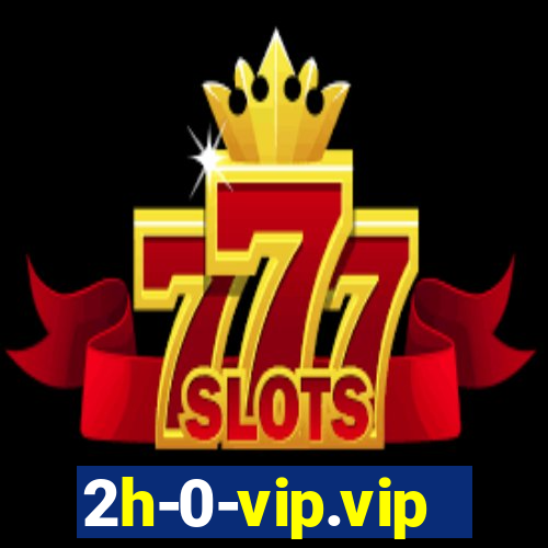 2h-0-vip.vip