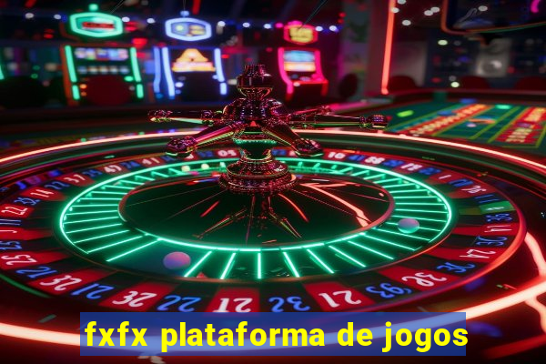 fxfx plataforma de jogos