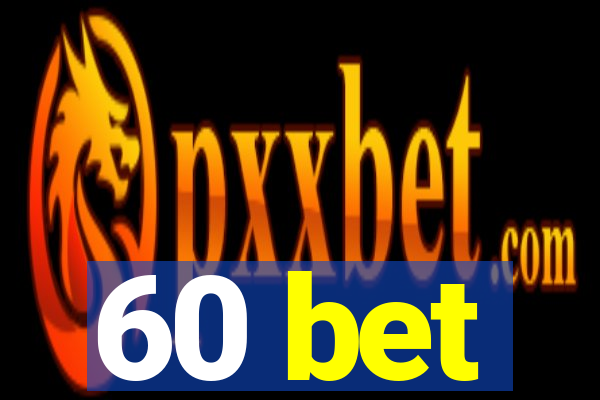 60 bet