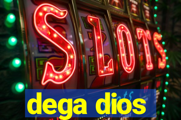 dega dios