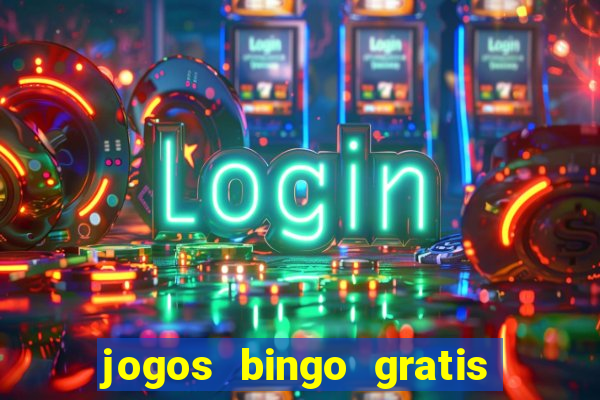 jogos bingo gratis 4 cartelas