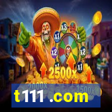 t111 .com