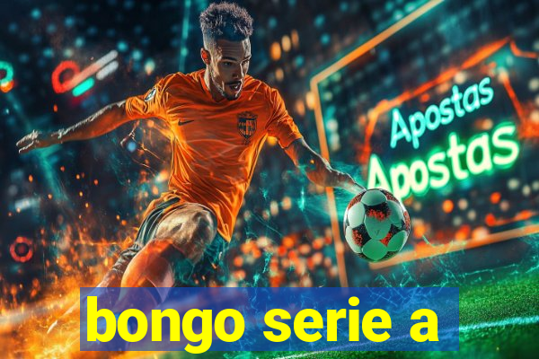 bongo serie a