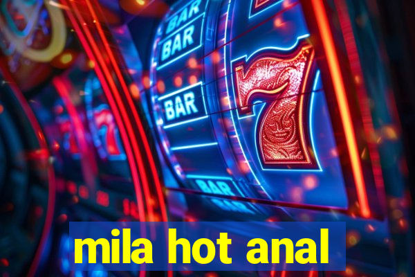 mila hot anal