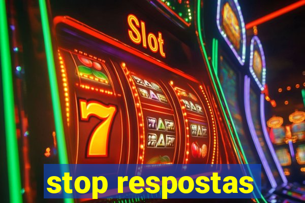 stop respostas