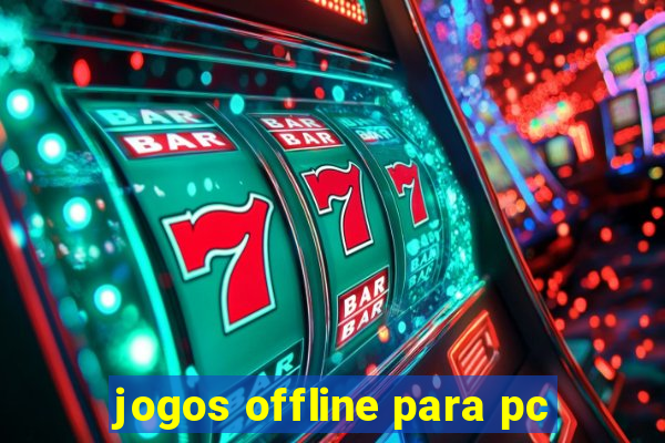 jogos offline para pc