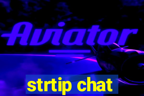 strtip chat