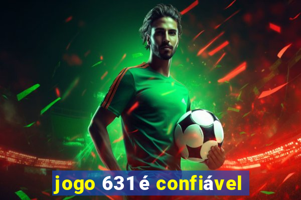 jogo 631 é confiável