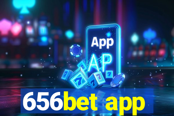 656bet app