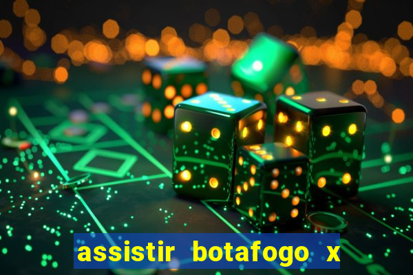 assistir botafogo x gremio futemax