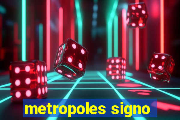 metropoles signo