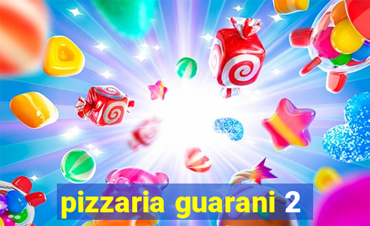 pizzaria guarani 2