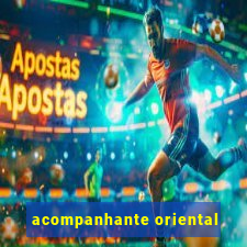 acompanhante oriental