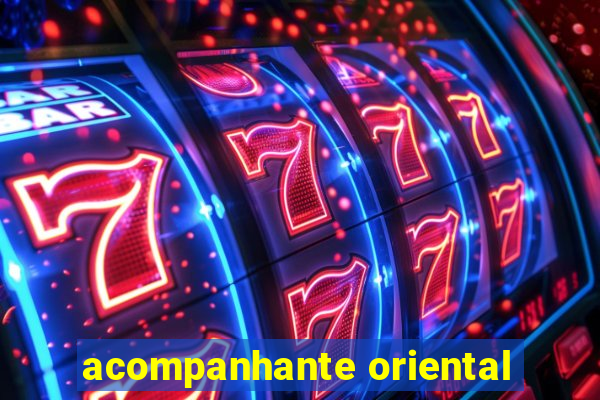 acompanhante oriental