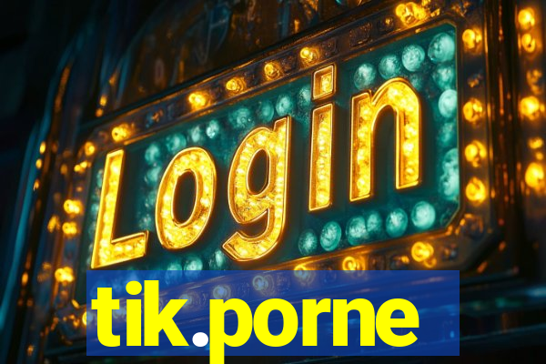 tik.porne