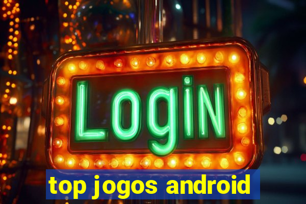 top jogos android