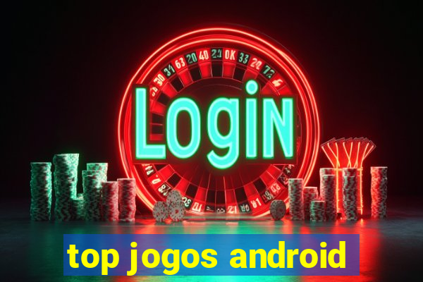 top jogos android