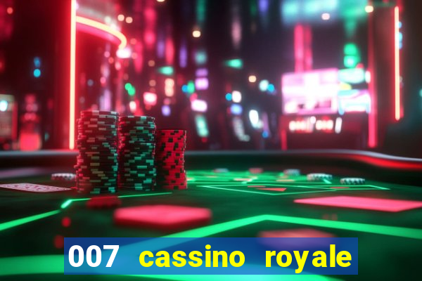 007 cassino royale filme completo dublado youtube