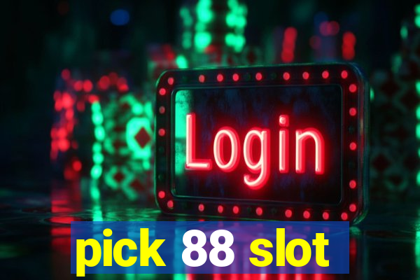 pick 88 slot