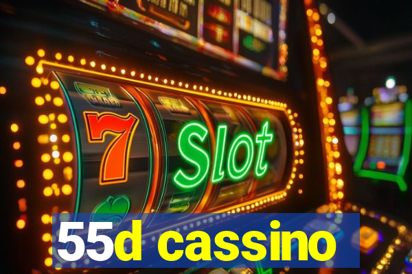 55d cassino