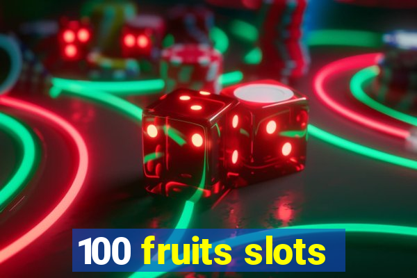 100 fruits slots