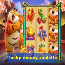 lucky money roulette