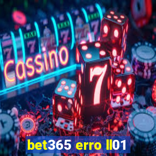 bet365 erro ll01