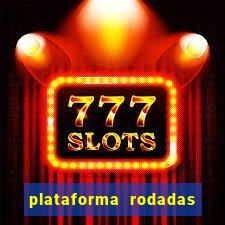 plataforma rodadas gratis sem deposito