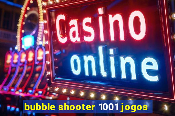 bubble shooter 1001 jogos