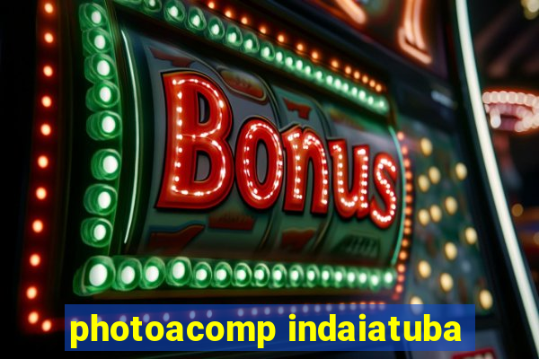 photoacomp indaiatuba