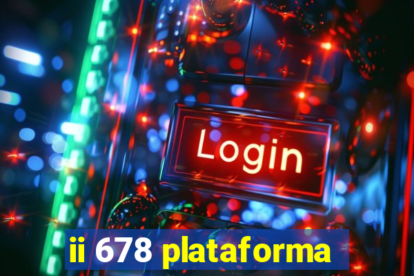 ii 678 plataforma