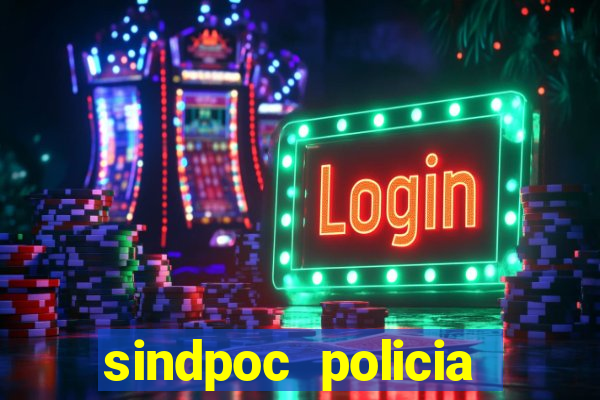 sindpoc policia civil bahia