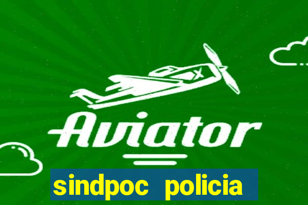 sindpoc policia civil bahia