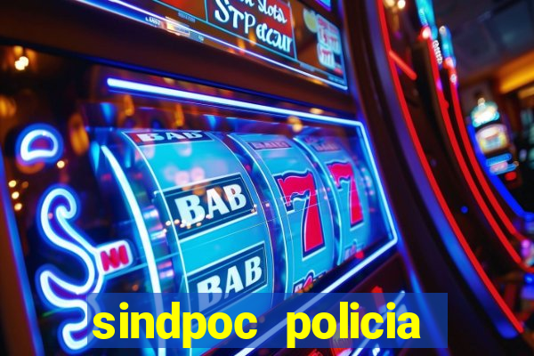 sindpoc policia civil bahia