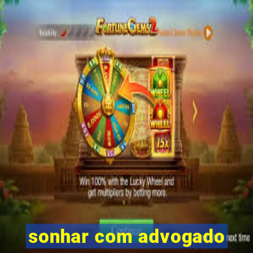 sonhar com advogado