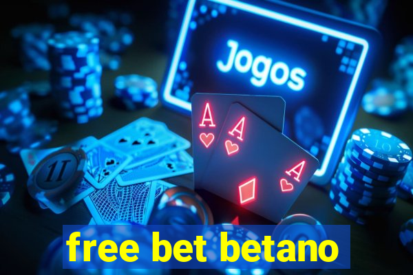 free bet betano